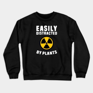 Easily Distracted by plants Crewneck Sweatshirt